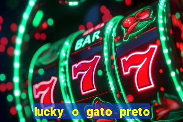 lucky o gato preto filme completo dublado download